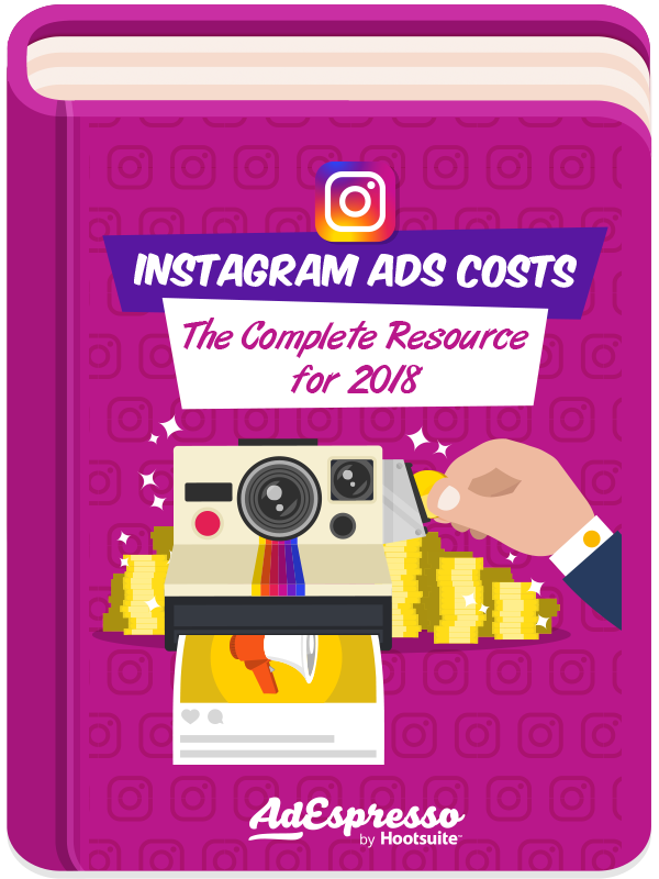 Instagram Ads Cost 2018 Benchmarks